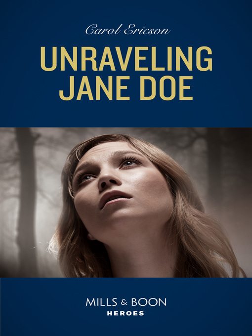 Title details for Unraveling Jane Doe by Carol Ericson - Available